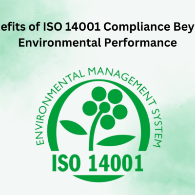 Benefits of ISO 14001 Compliance Beyond Environmental Performance